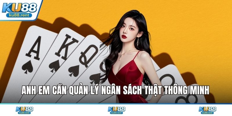 Anh em cần quản lý ngân sách thật thông minh 