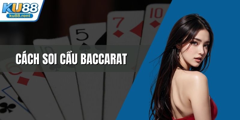 Cách soi cầu Baccarat
