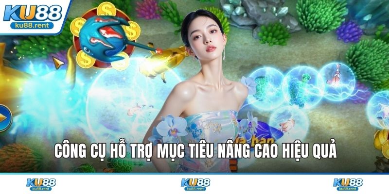Công cụ hỗ trợ mục tiêu nâng cao hiệu quả