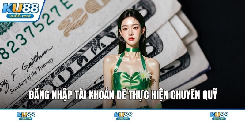 Đăng nhập tài khoản để thực hiện chuyển quỹ