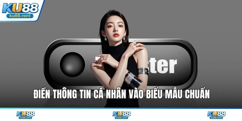 Điền thông tin cá nhân vào biểu mẫu chuẩn