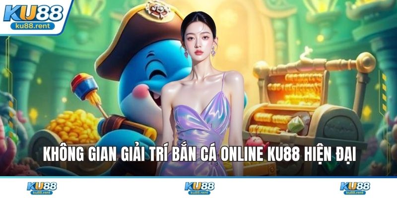 Không gian giải trí bắn cá online KU88 hiện đại