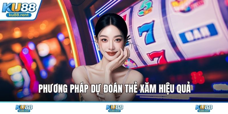 Phương pháp dự đoán thẻ xăm hiệu quả