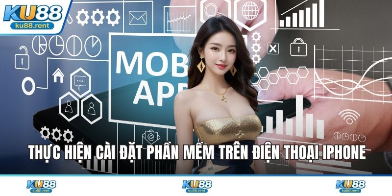 Thực hiện cài đặt phần mềm trên điện thoại iPhone